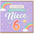 Niece 6th Birthday Card