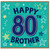 80th Birthday Card for Brother