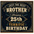 Brother 25th Birthday Card