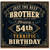 Brother 54th Birthday Card, Just The Best Brother Happy 54th Birthday Card