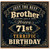 71st Birthday Card for Brother, Just the Best Brother Happy Birthday Card