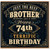 Brother 74th Birthday Card