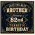 82nd Birthday Card for Brother - Just the Best Brother