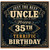 35th Birthday Card for Uncle, Just the Best Uncle Happy Birthday Card