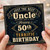 Uncle 50th Birthday Card, Just the Best Uncle Happy 50th Birthday Card