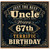 Uncle 67th Birthday Card, Just the Best Uncle Happy 67th Birthday Card
