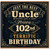 Uncle 102nd Birthday Card, Just the Best Uncle Truly Terrific Birthday Card