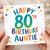 80th Birthday Card for Auntie, Happy Birthday Auntie Card