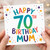 70th Birthday Card for Mum, Colourful Happy 70th Birthday Card