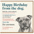 Dog Birthday Card, Staffordshire Bull Terrier Happy Birthday Card