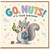 Birthday Card for Him or Her, Go Nuts It's Your Birthday Squirrel Card