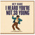 Boyfriend Birthday Card Funny Hey Babe I Heard You're Not So Young