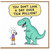 Funny Dinosaur Birthday Card, You Don't Look a Day Over Ten Million Card