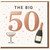 50th Birthday Card - The Big 50 with Champagne Bottle and Glass - Milestone Celebration Greeting Card for Him or Her - A5