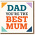 Dad You're The Best Mum Card - Funny Father's Day Card for Dad from Son or Daughter - Humour Single Appreciation Greeting