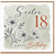 Sister 18th Birthday Card, Happy 18 Today Floral Birthday Card