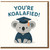 You're Koalafied Graduation Card - Funny Koala Pun Congratulations Card for Graduate, Uni or School