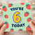 6th Birthday Card, You're 6 Today Strawberry Design
