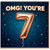 7th Birthday Card, OMG You're 7 Card