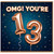 13th Birthday Card, OMG! You're 13 Balloon Design
