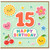 15th Birthday Card, Cute Happy Birthday Card with Colourful Number 15