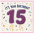 15th Birthday Card, It's Your Birthday 15 Card