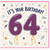 64th Birthday Card, It’s Your Birthday 64 Card