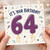64th Birthday Card, It’s Your Birthday 64 Card