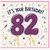82nd Birthday Card, It's Your Birthday Card