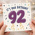 92nd Birthday Card, It's Your Birthday Card for Her or Him, 92 Years Old Celebration Card