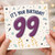 99th Birthday Card, It's Your Birthday 99 Celebration Card