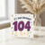 104th Birthday Card, It's Your Birthday 104 Card