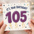 105th Birthday Card, It's Your Birthday Celebration Card