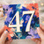 47th Birthday Card, Bold Floral Paint Splash Number 47 Card
