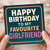 Happy Birthday to My Favourite Girlfriend Card - Funny Birthday Card for Girlfriend, Bold Colourful Typography
