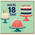 18th Birthday Card, You're 18 Today Cake and Jelly Dessert Design