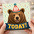 89th Birthday Card, Bear Today! Birthday Card