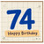 74th Birthday Card, Happy Birthday Age 74 Card