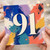 91st Birthday Card, Colourful Abstract Number 91 Card