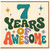 7th Birthday Card, 7 Years of Awesome