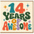 14th Birthday Card, 14 Years of Awesome Card