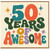 50th Birthday Card, 50 Years Of Awesome Card