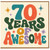 70th Birthday Card, 70 Years of Awesome