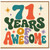 71st Birthday Card, 71 Years of Awesome Card