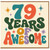 79th Birthday Card, 79 Years of Awesome Retro Typography Card
