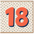 18th Birthday Card, Bold Number 18 Polka Dot Design