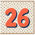 26th Birthday Card, Bold Coral Number 26 Polka Dot Design