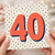 40th Birthday Card, Bold Number 40 Polka Dot Design