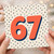 67th Birthday Card, Large Number 67 Polka Dot Design