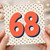 68th Birthday Card, Bold Number 68 Polka Dot Design
